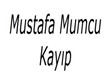 Mustafa Mumcu’yu arıyorum aranızda gören var mı?