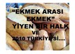"Ekmek arası ekmek" yiyen çalışanları ile 2010 Türkiye'si...