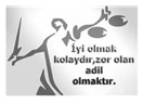 Adil olmak.