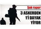 Türk Silahlı Kuvvetlerinde dayak ve işkence 934 şehit!