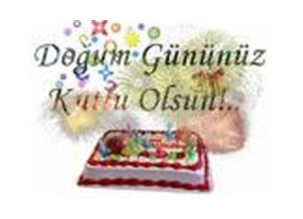 Dogum gununuz kutlu olsun!...