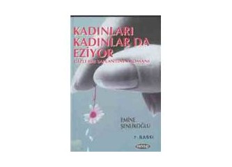Kadınları kadınlar eziyor