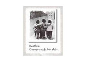 Dostluk omzumuzdaki bir eldir
