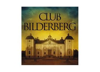 Küresel sermaye ve Bilderberg misyonu!