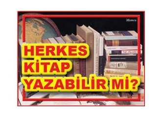 Herkes kitap yazabilir mi?