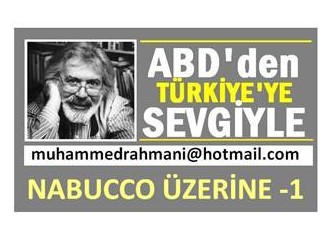 “Nabucco” Türkiye için bir umut olmaktan öte bir yerlerde mi?