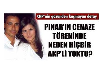 İç acıtan Ayrıntı. “Pınar'ın cenazesinde neden hiçbir AKP'li yoktu?”