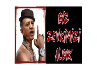 Biz zevkimizi aldık