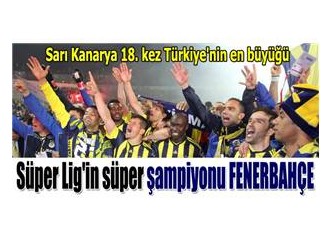Fenerbahçe Şampiyonluğu büyük coşkuyla kutladı.