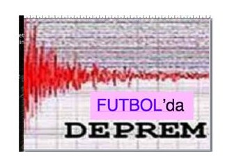 Futbolda Tarihi Deprem!