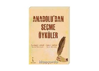 Bizden bir kitap "Anadolu'dan seçme öyküler!"
