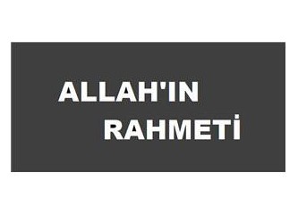 ''Allahın rahmeti '' nedir ?...