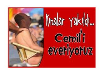 Cemil'i everiyoruz...