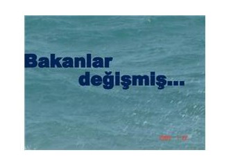 Bakanlar Değişmiş...