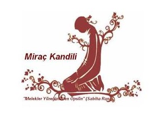 Miraç (Gecesi) Kandili Nedir? Miraç Kandili Duası!