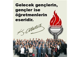 Gelecek Gençlerin, Gençler ise Öğretmenlerin Eseridir - Kemal Atatürk