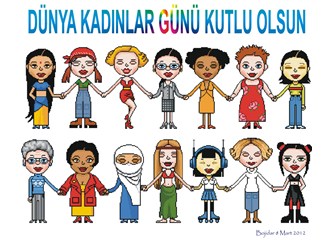 Dünya Kadınlar Günü üzerine birkaç söz
