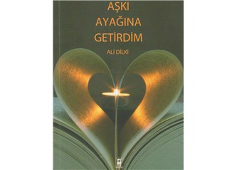 Aşkı Ayağına Getirdim