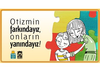Türkiye'de otizm ve yapılması gerekenler (hep birlikte otizmi fark ettirelim!)