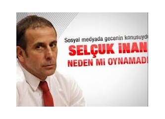Abdullah Avcı'nın Selçuk İnan'ı oynatmaması Mezhepsel mi?