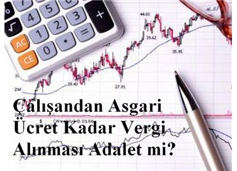 Asgari ücret kadar vergi kesintisi yapılması adalet mi?