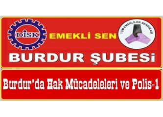 Burdur’da hak mücadeleleri ve polis-1
