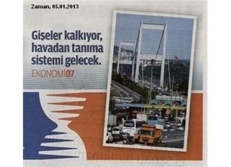 Köprülerde gişeler kalkıyor...