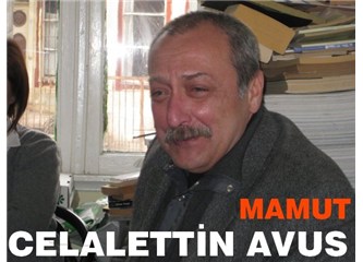 Celalettin Avus (Mamut) yaşıyor desem inanır mısınız?