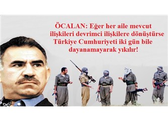 PKK ve Öcalan dinsizdir, ateisttir ve aileye karşıdır…