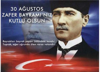 30 agustos zafer bayrami ozel gunler milliyet blog