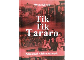 Aytaç Şenel: Tik Tik Tararo