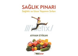 Dr.Oruç, Dr.Sabır, Dr. Egzersiz, Dr.Sebze, Dr.Meyve ile 'Sağlık Pınarı' Ayhan Eyikan