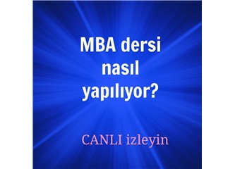 MBA dersini canlı izleyin. MBA dersine davetlisiniz!!! Yurtdışında MBA dersi nasıl yaplıyor?