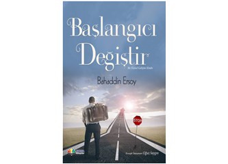 "Başlangıcı Değiştir" Kitabının Yazarı Bahaddin Ersoy" Kitap çıkarmak büyük mutluluk"