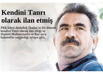 PKK lideri Öcalan kendisini yarı Tanrı olarak ilan etmiş!