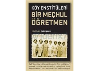 Köy Enstitüleri: Bir Meçhul Öğretmen