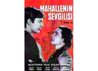 Elbette o mahallenin sevgilisi ve onun da bir sevgilisi olacaktı.