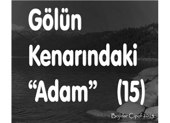 Gölün kenarındaki Adam (15) Bojidar Çipof