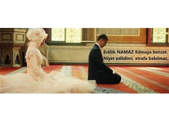 Evlilik bir Müslüman için bulunmaz bir nimettir.