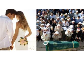Düğün ve cenaze...