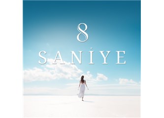 8 Mart ve 8 Saniye