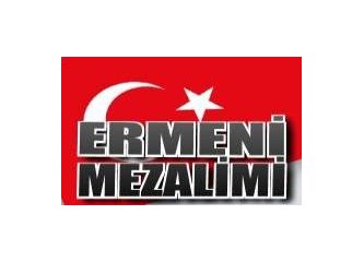 Ermeni Mezalimine Uğramış Türk Milletinin Acısını Paylaşıyorum!