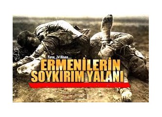 Soykırım yalanı, terör ve Büyük Ermenistan hayali