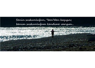 Suskunluk ve Kendine Varış