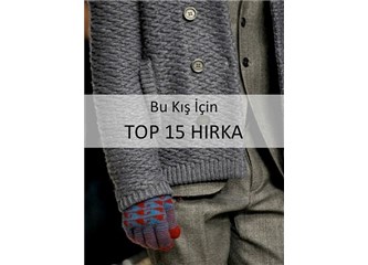 Bu Kış İçin TOP 15 HIRKA (Erkek Modası 2015 - Layering)