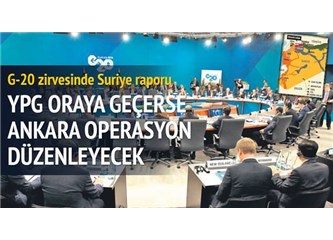 G-20 Zirvesi'nde, Türkiye'nin Suriye Raporu da konu edilecektir...
