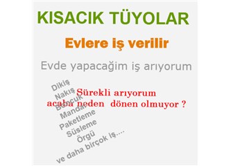 Kısacık tüyorlar, evden iş nasıl bulunur.