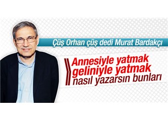 Murat Bardakçı, Orhan Pamuk'a neden "çüş" çekti!
