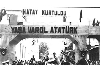 Hatay kurtuldu, yaşa varol Atatürk