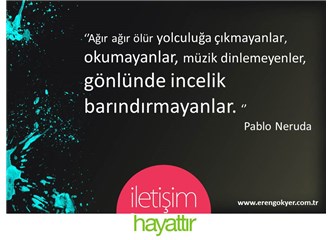 Ağır ağır ölürler alışkanlıklarının kölesi olanlar